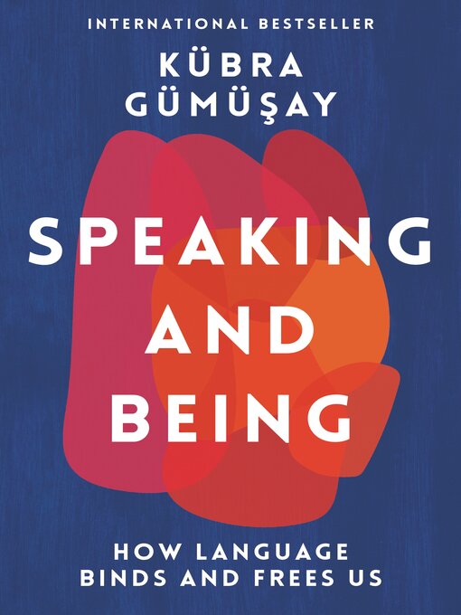 Title details for Speaking and Being by Kübra Gümüsay - Wait list